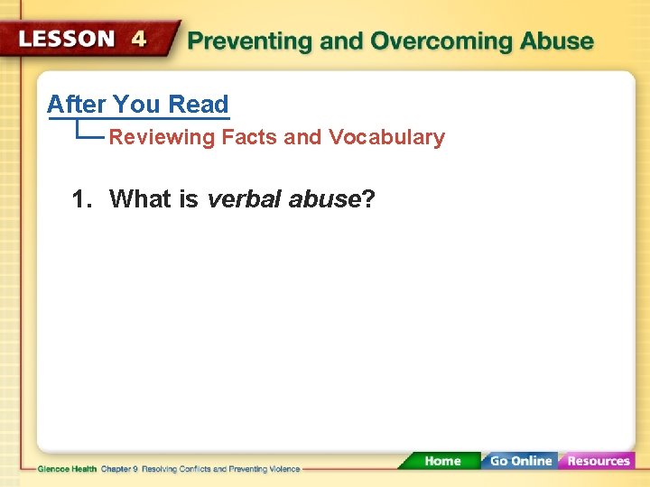 After You Read Reviewing Facts and Vocabulary 1. What is verbal abuse? 