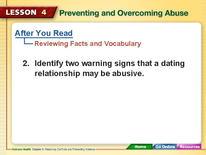 After You Read Reviewing Facts and Vocabulary 2. Identify two warning signs that a