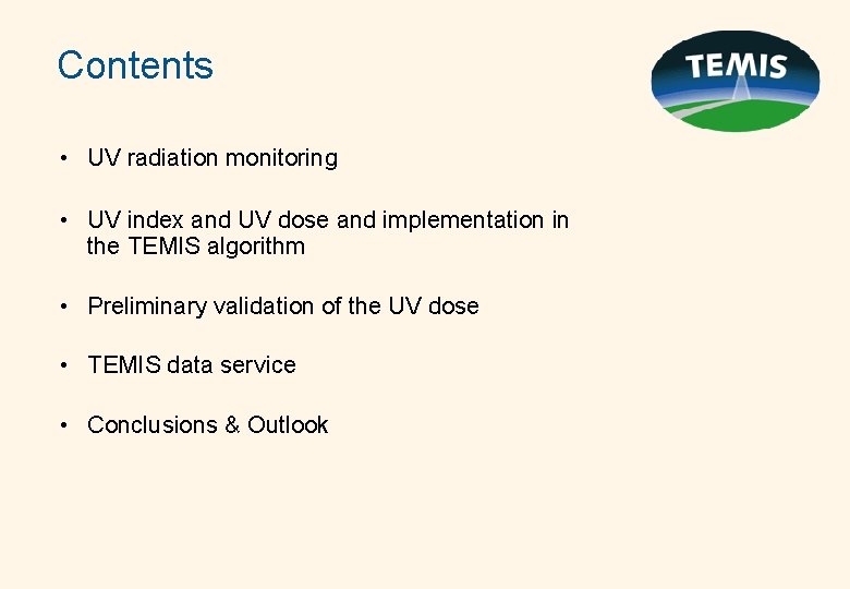 Contents • UV radiation monitoring • UV index and UV dose and implementation in