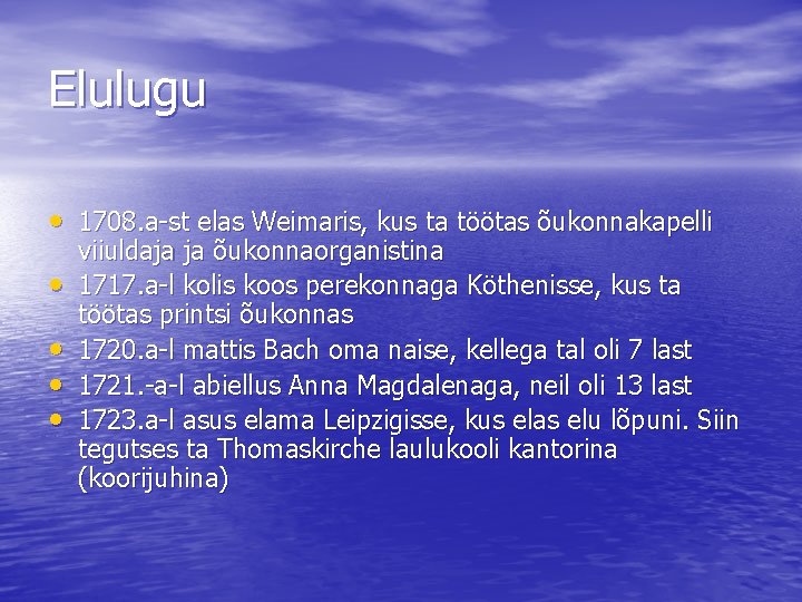 Elulugu • 1708. a-st elas Weimaris, kus ta töötas õukonnakapelli • • viiuldaja ja