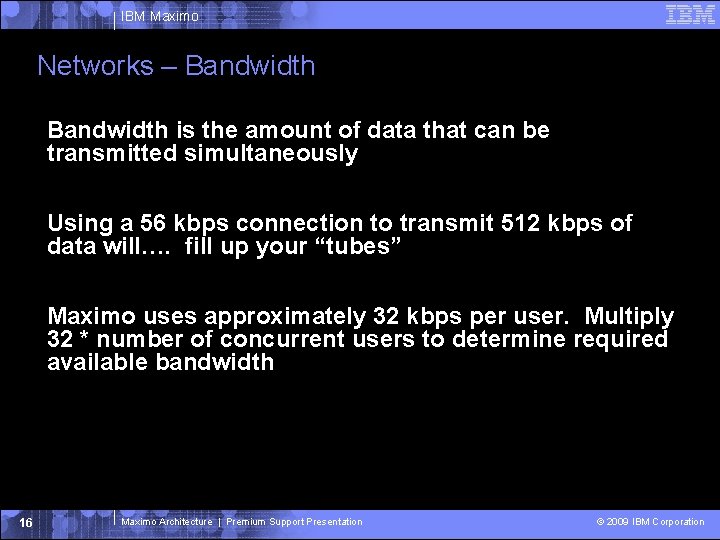 IBM Maximo Networks – Bandwidth is the amount of data that can be transmitted