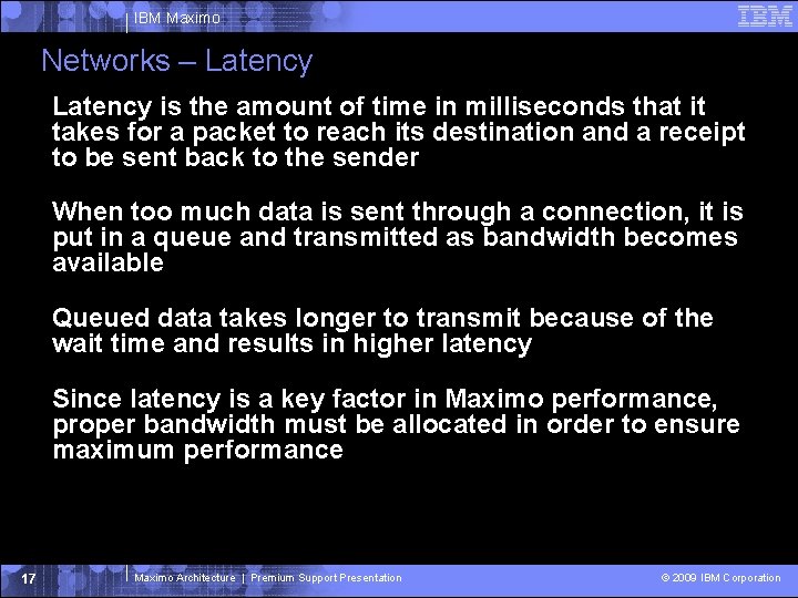 IBM Maximo Networks – Latency is the amount of time in milliseconds that it IBM Maximo Networks – Latency is the amount of time in milliseconds that it