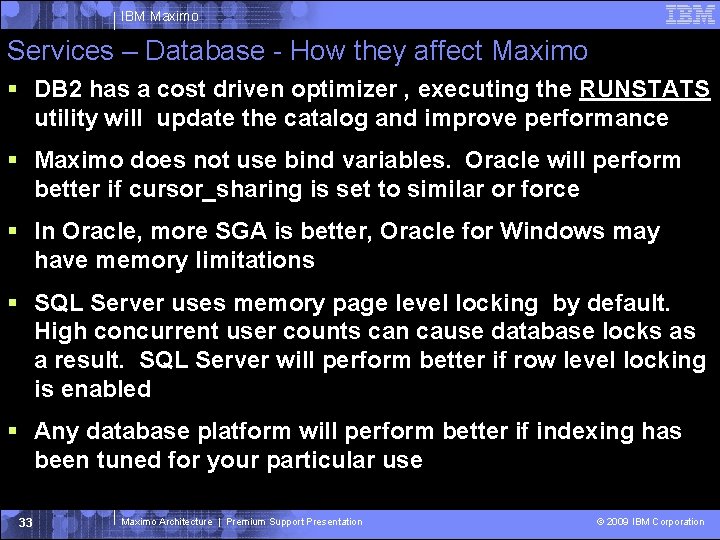 IBM Maximo Services – Database - How they affect Maximo DB 2 has a IBM Maximo Services – Database - How they affect Maximo DB 2 has a