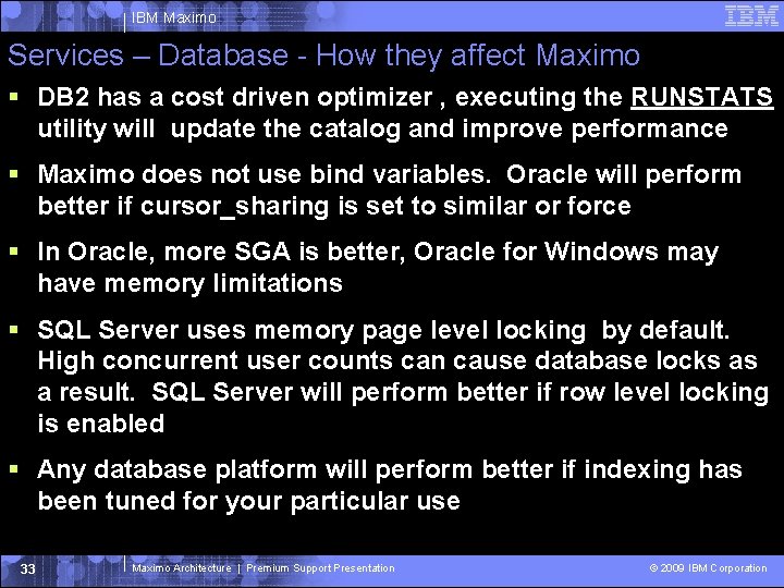 IBM Maximo Services – Database - How they affect Maximo DB 2 has a