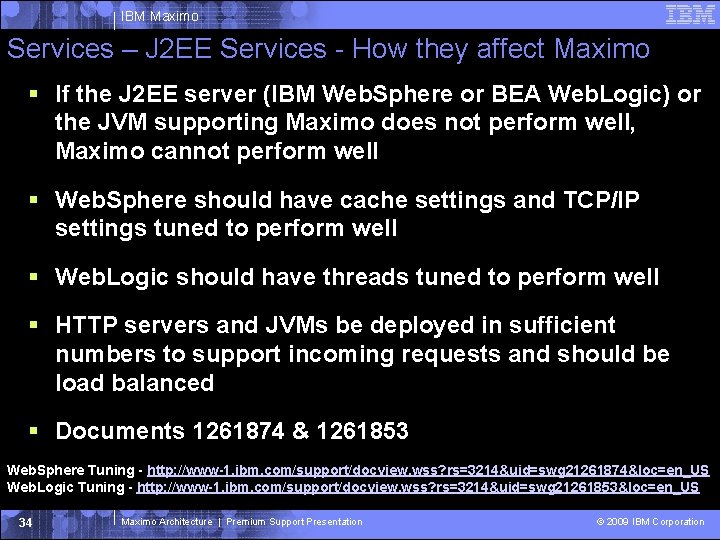IBM Maximo Services – J 2 EE Services - How they affect Maximo If IBM Maximo Services – J 2 EE Services - How they affect Maximo If