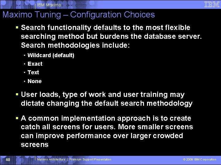 IBM Maximo Tuning – Configuration Choices Search functionality defaults to the most flexible searching