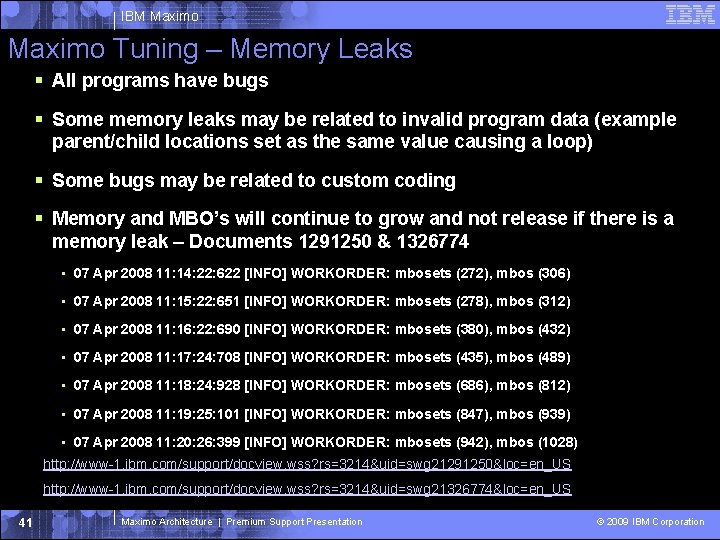 IBM Maximo Tuning – Memory Leaks All programs have bugs Some memory leaks may IBM Maximo Tuning – Memory Leaks All programs have bugs Some memory leaks may