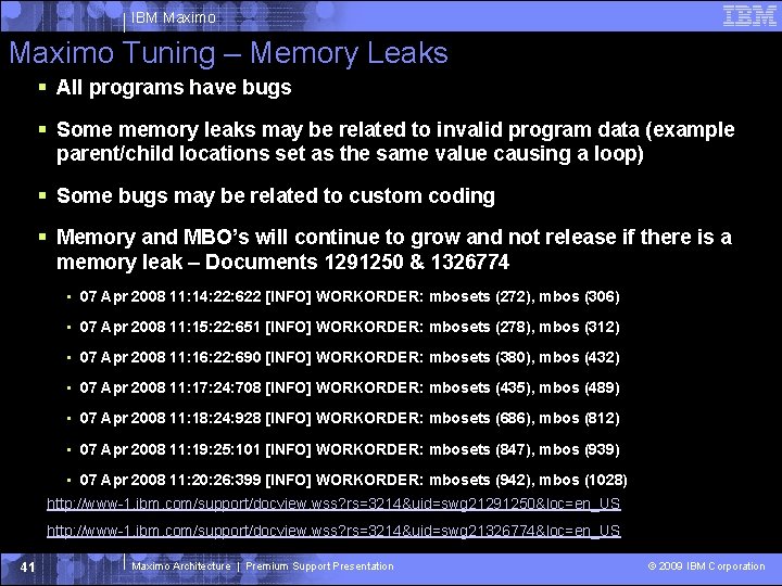 IBM Maximo Tuning – Memory Leaks All programs have bugs Some memory leaks may