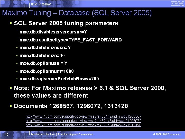 IBM Maximo Tuning – Database (SQL Server 2005) SQL Server 2005 tuning parameters •