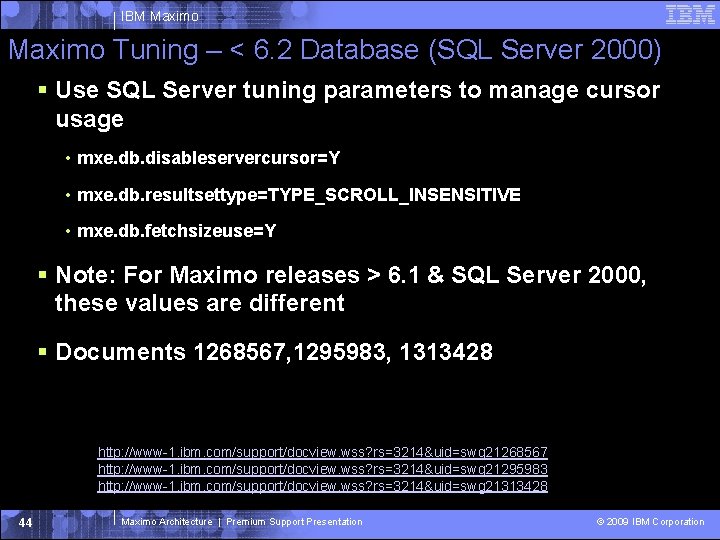 IBM Maximo Tuning – < 6. 2 Database (SQL Server 2000) Use SQL Server