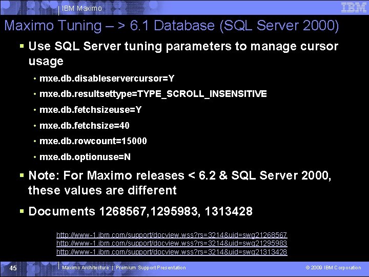 IBM Maximo Tuning – > 6. 1 Database (SQL Server 2000) Use SQL Server