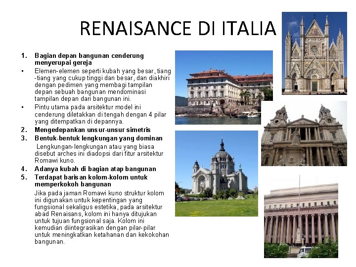 RENAISANCE DI ITALIA 1. • • 2. 3. 4. 5. Bagian depan bangunan cenderung