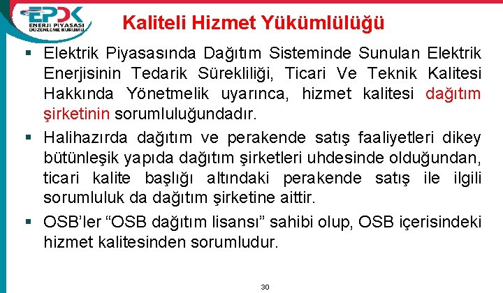 Kaliteli Hizmet Yükümlülüğü § Elektrik Piyasasında Dağıtım Sisteminde Sunulan Elektrik Enerjisinin Tedarik Sürekliliği, Ticari