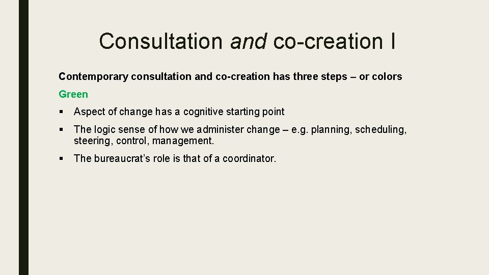 Consultation and co-creation I Contemporary consultation and co-creation has three steps – or colors