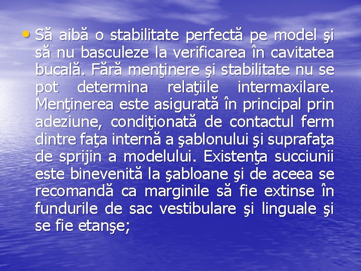  • Să aibă o stabilitate perfectă pe model şi să nu basculeze la