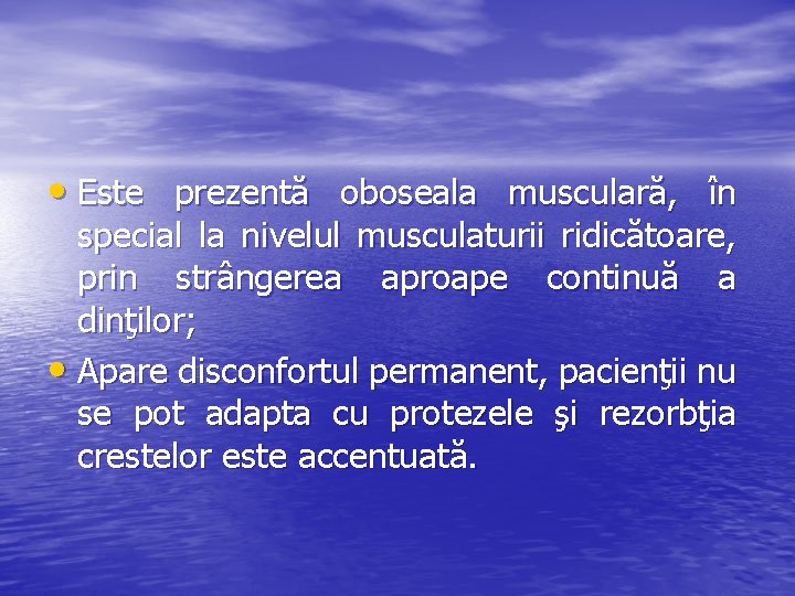 • Este prezentă oboseala musculară, în special la nivelul musculaturii ridicătoare, prin strângerea • Este prezentă oboseala musculară, în special la nivelul musculaturii ridicătoare, prin strângerea