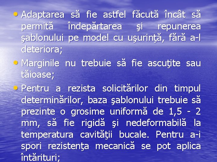 • Adaptarea să fie astfel făcută încât să permită îndepărtarea şi repunerea şablonului • Adaptarea să fie astfel făcută încât să permită îndepărtarea şi repunerea şablonului