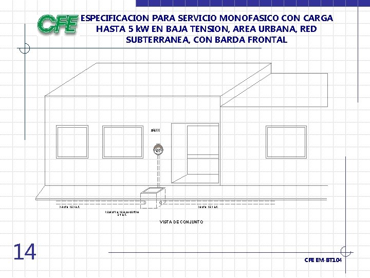 ESPECIFICACION PARA SERVICIO MONOFASICO CON CARGA HASTA 5 k. W EN BAJA TENSION, AREA