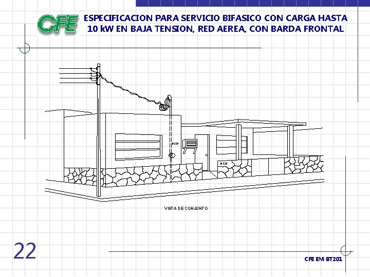 ESPECIFICACION PARA SERVICIO BIFASICO CON CARGA HASTA 10 k. W EN BAJA TENSION, RED