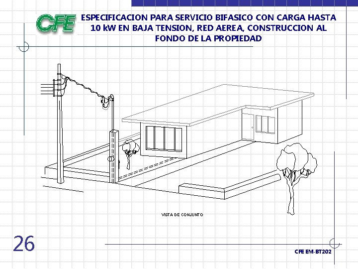 ESPECIFICACION PARA SERVICIO BIFASICO CON CARGA HASTA 10 k. W EN BAJA TENSION, RED