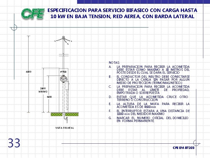 ESPECIFICACION PARA SERVICIO BIFASICO CON CARGA HASTA 10 k. W EN BAJA TENSION, RED