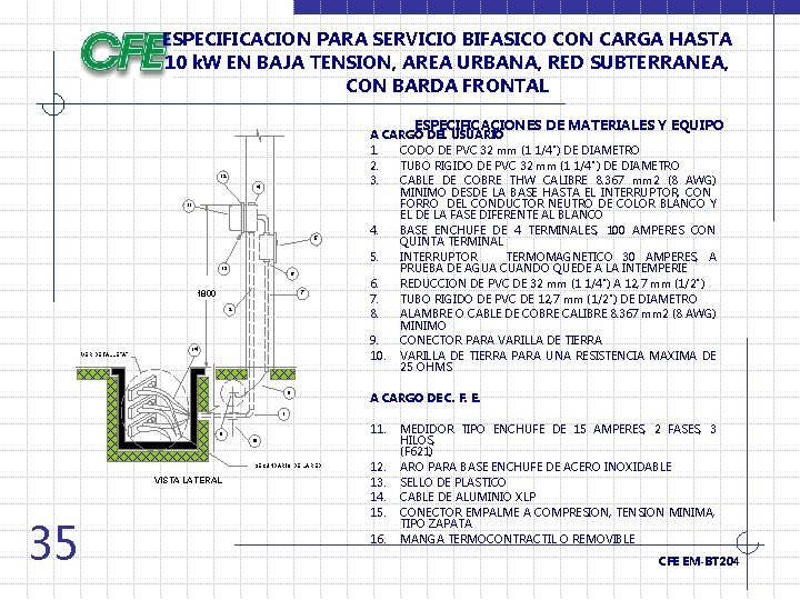 ESPECIFICACION PARA SERVICIO BIFASICO CON CARGA HASTA 10 k. W EN BAJA TENSION, AREA