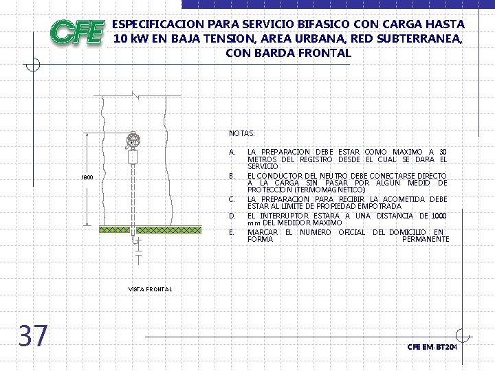 ESPECIFICACION PARA SERVICIO BIFASICO CON CARGA HASTA 10 k. W EN BAJA TENSION, AREA