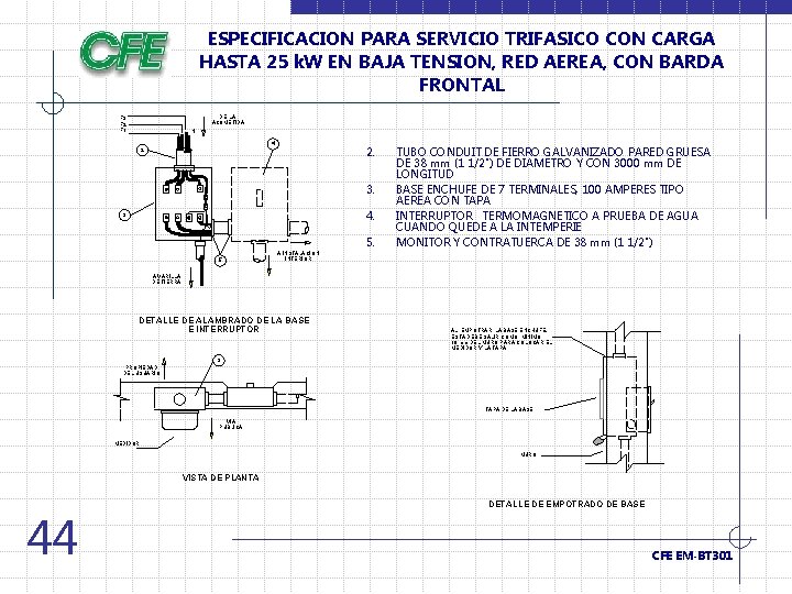 ESPECIFICACION PARA SERVICIO TRIFASICO CON CARGA HASTA 25 k. W EN BAJA TENSION, RED