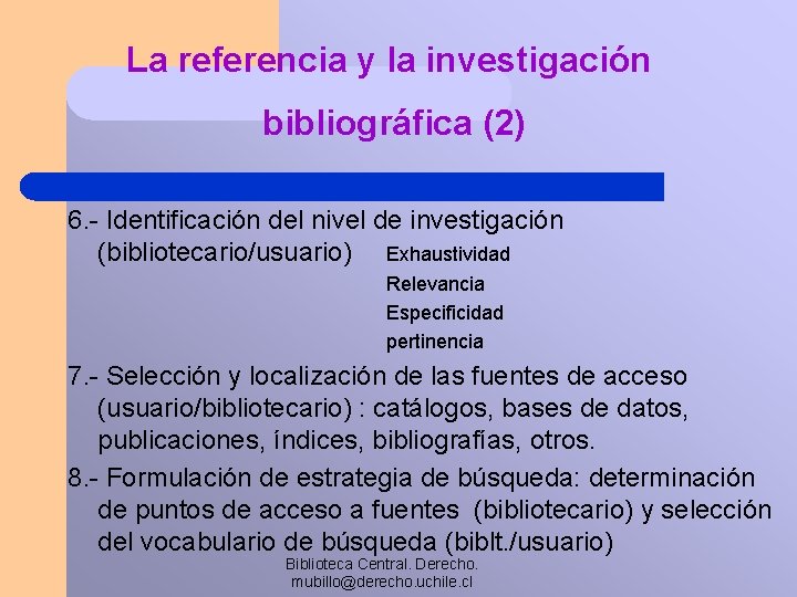 La referencia y la investigación bibliográfica (2) 6. - Identificación del nivel de investigación