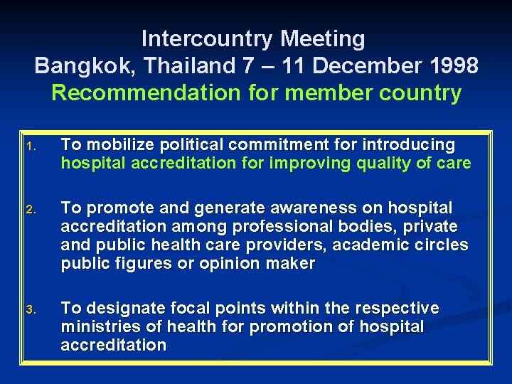 Intercountry Meeting Bangkok, Thailand 7 – 11 December 1998 Recommendation for member country 1.