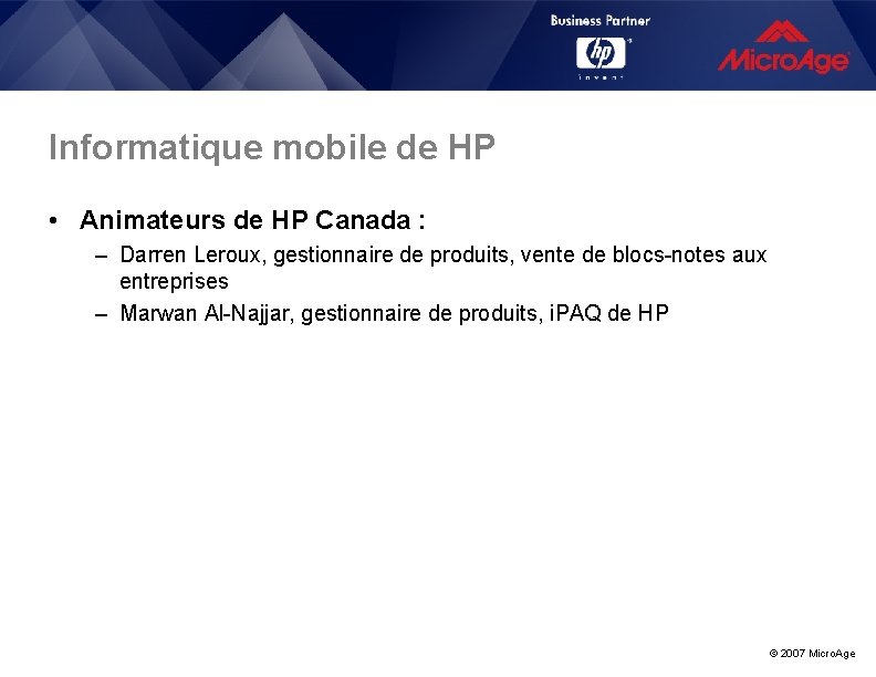 Informatique mobile de HP • Animateurs de HP Canada : – Darren Leroux, gestionnaire