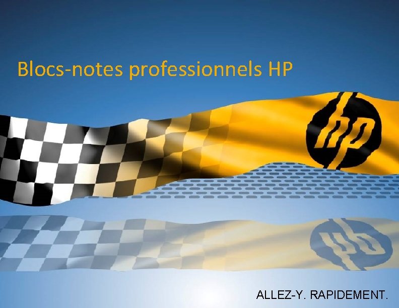 Blocs-notes professionnels HP ALLEZ-Y. RAPIDEMENT. 