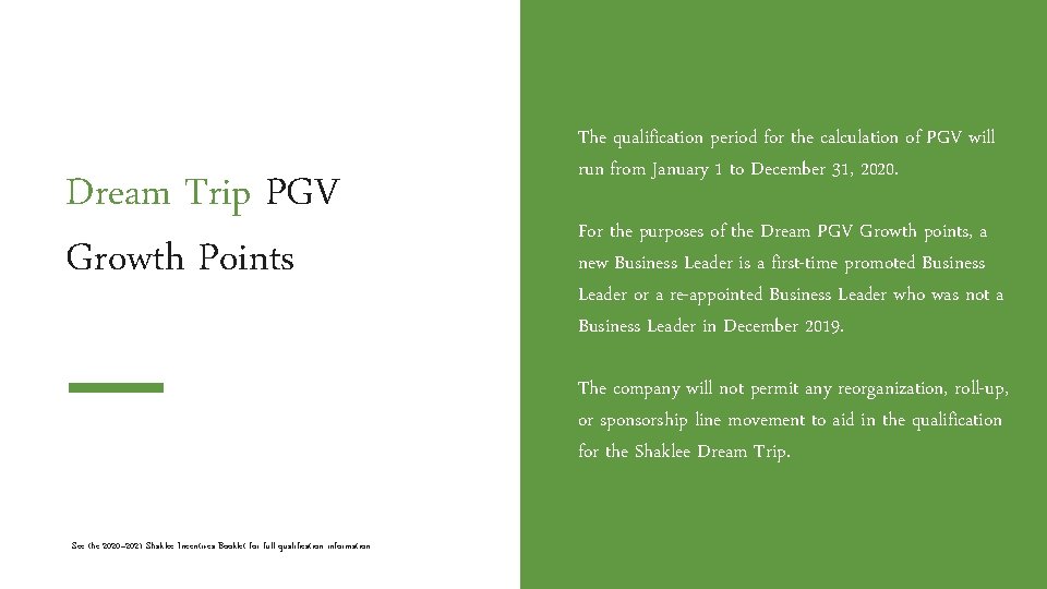 Dream Trip PGV Growth Points The qualification period for the calculation of PGV will