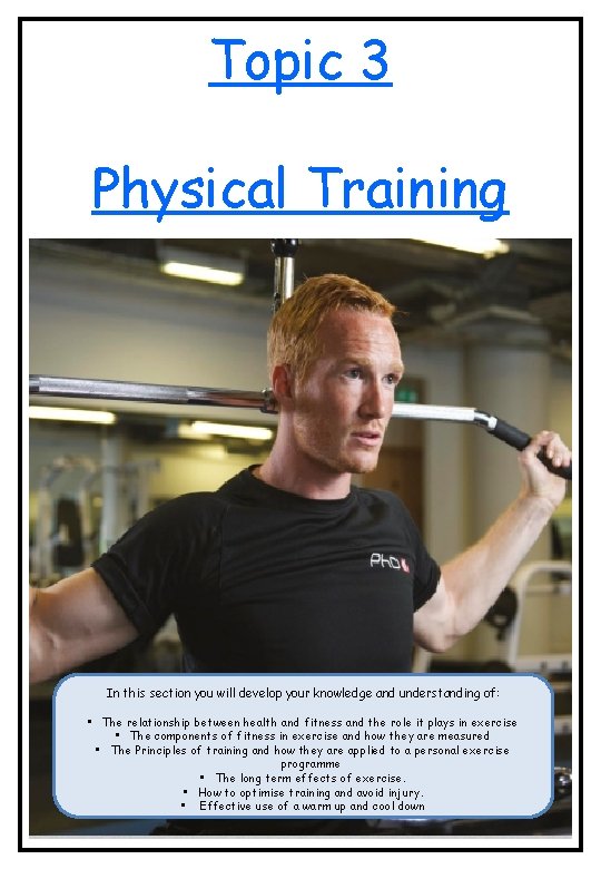 Topic 3 Physical Training In this section you will develop your knowledge and understanding Topic 3 Physical Training In this section you will develop your knowledge and understanding