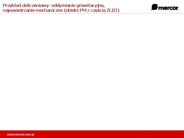 Przykład obliczeniowy- oddymianie grawitacyjne, napowietrzanie mechaniczne (obiekt PM z częścią ZLIII) 