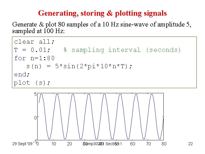 Generating, storing & plotting signals Generate & plot 80 samples of a 10 Hz