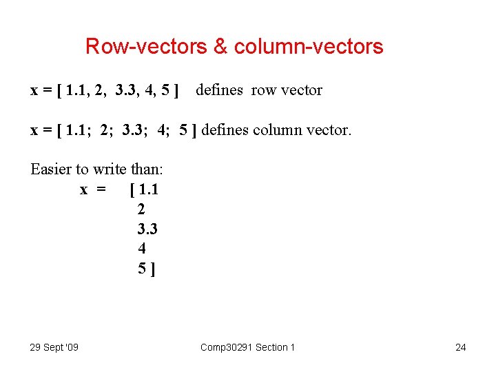 Row-vectors & column-vectors x = [ 1. 1, 2, 3. 3, 4, 5 ]