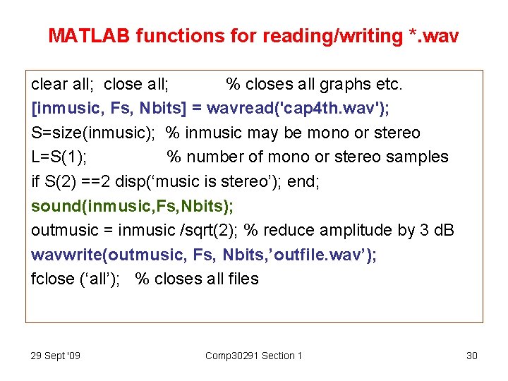 MATLAB functions for reading/writing *. wav clear all; close all; % closes all graphs