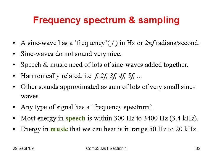 Frequency spectrum & sampling • A sine-wave has a ‘frequency’( f ) in Hz