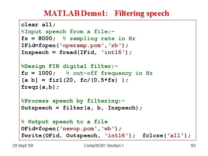 MATLAB Demo 1: Filtering speech clear all; %Input speech from a file: fs =