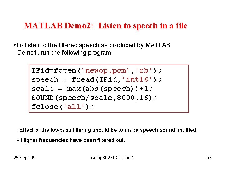 MATLAB Demo 2: Listen to speech in a file • To listen to the