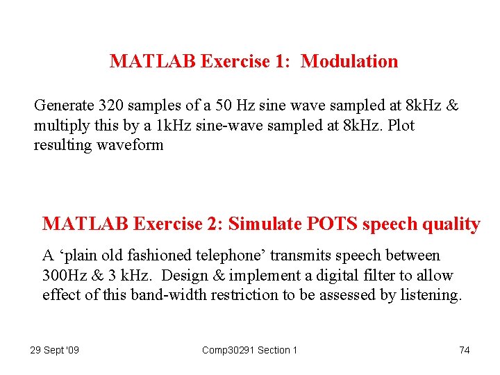 MATLAB Exercise 1: Modulation Generate 320 samples of a 50 Hz sine wave sampled
