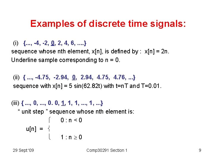 Examples of discrete time signals: (i) {. . . , -4, -2, 0, 2,