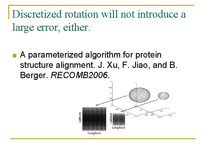 Discretized rotation will not introduce a large error, either. n A parameterized algorithm for