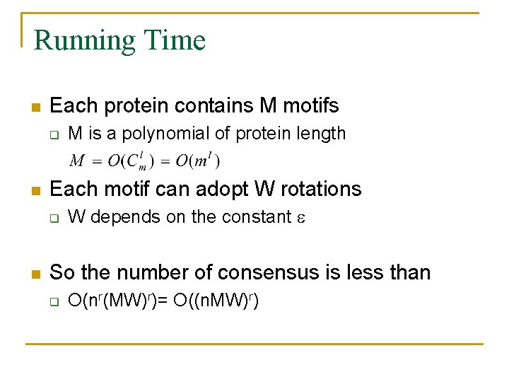 Running Time n Each protein contains M motifs q n Each motif can adopt