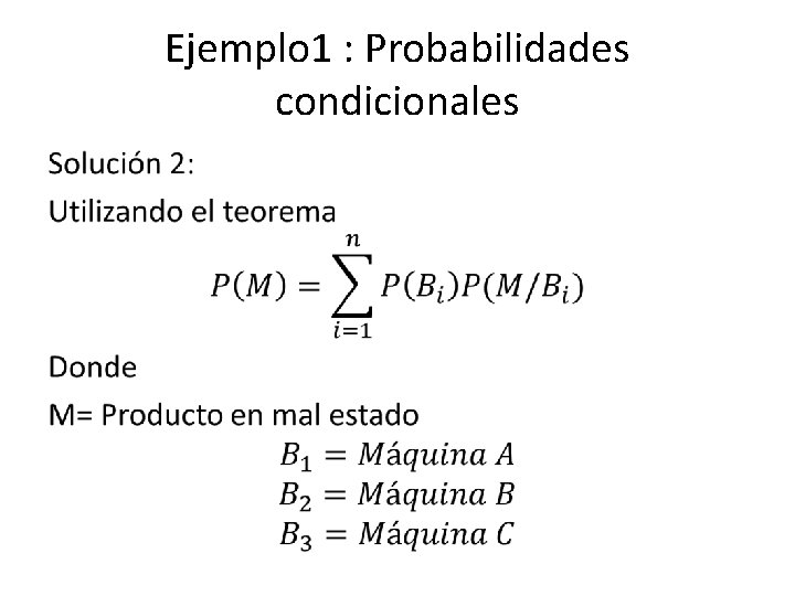 Ejemplo 1 : Probabilidades condicionales • 