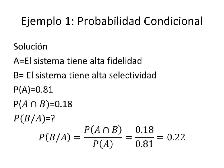 Ejemplo 1: Probabilidad Condicional • 