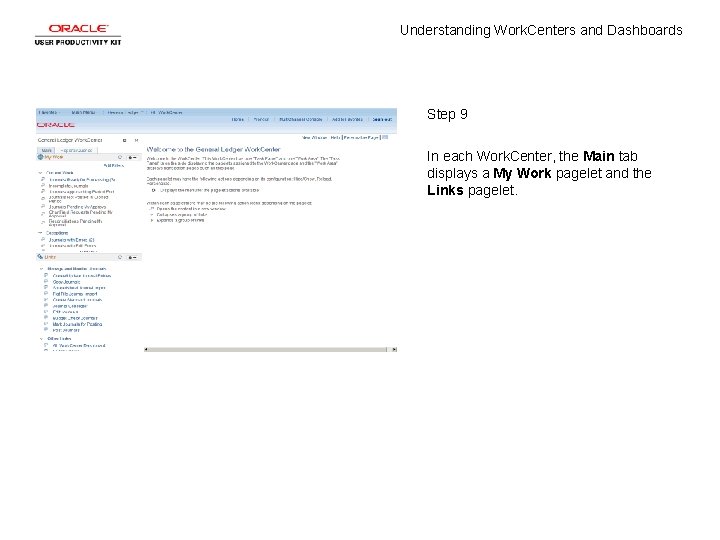 Understanding Work. Centers and Dashboards Step 9 In each Work. Center, the Main tab