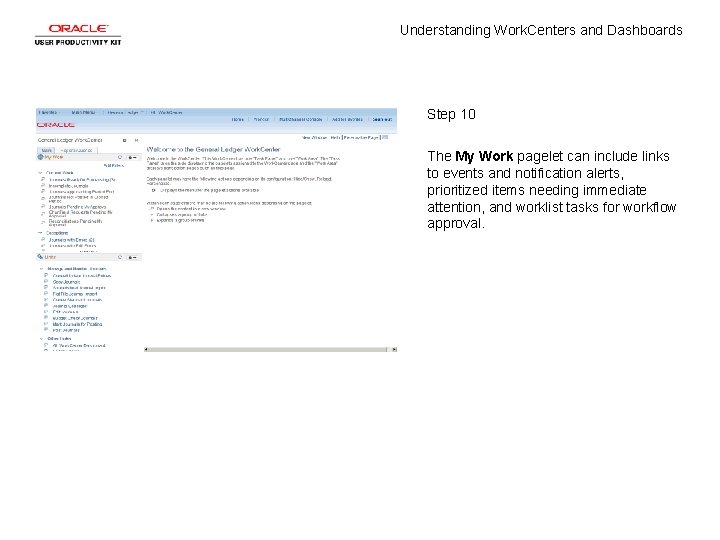 Understanding Work. Centers and Dashboards Step 10 The My Work pagelet can include links