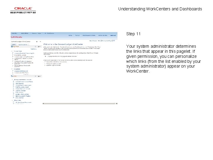 Understanding Work. Centers and Dashboards Step 11 Your system administrator determines the links that